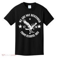 We Are Not Descended From Fearful Men Since 1776 Eagle Lovers Kids T-Shirt thumb 0