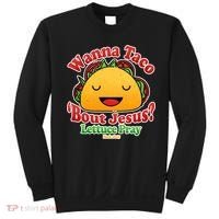 Wana Taco Bout Jesus Lettuce Pray Mark 16:15 Sweatshirt thumb 0