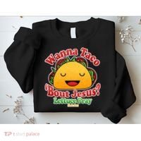 Wana Taco Bout Jesus Lettuce Pray Mark 16:15 Sweatshirt thumb 2
