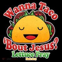 Wana Taco Bout Jesus Lettuce Pray Mark 16:15 Coffee Mug thumb 5