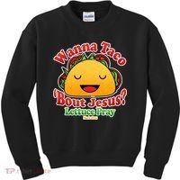 Wana Taco Bout Jesus Lettuce Pray Mark 16:15 Kids Sweatshirt thumb 0