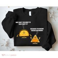 Wanna Taco Bout It Nacho Friend Sweatshirt thumb 2
