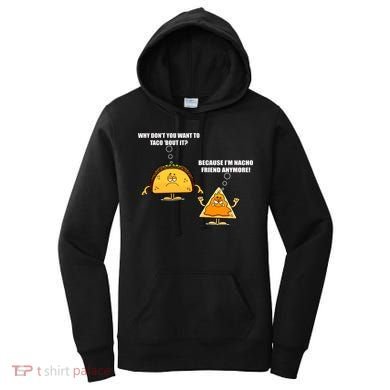 Wanna Taco Bout It Nacho Friend Women's Hoodie