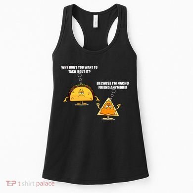 Wanna Taco Bout It Nacho Friend Women's Tank Top