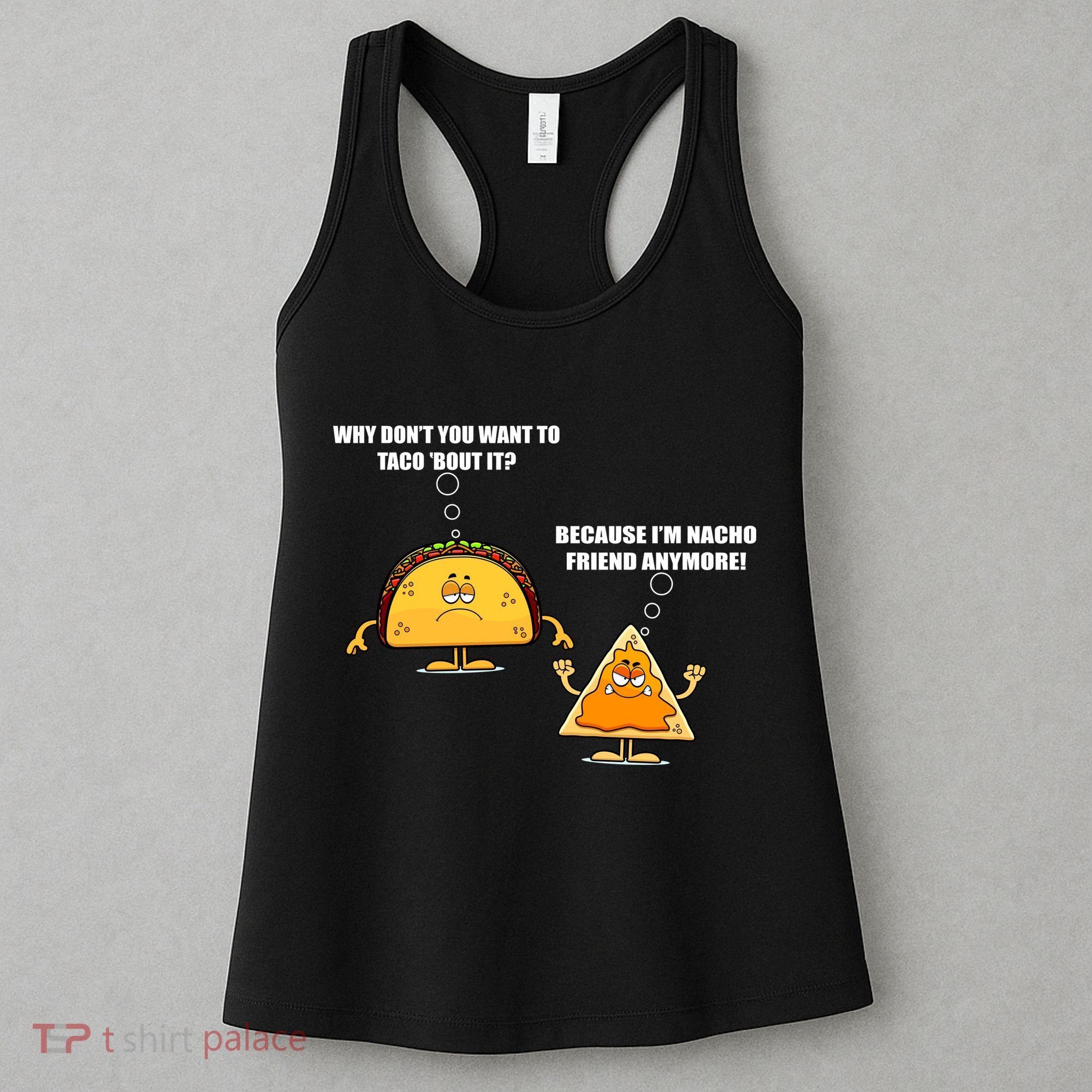 Wanna Taco Bout It Nacho Friend Women's Tank Top