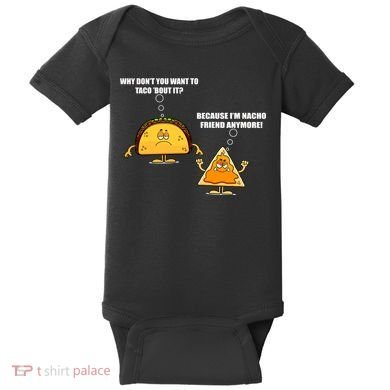 Wanna Taco Bout It Nacho Friend Baby Bodysuit