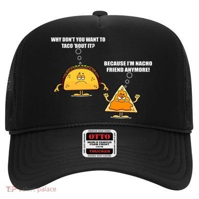 Wanna Taco Bout It Nacho Friend Hat