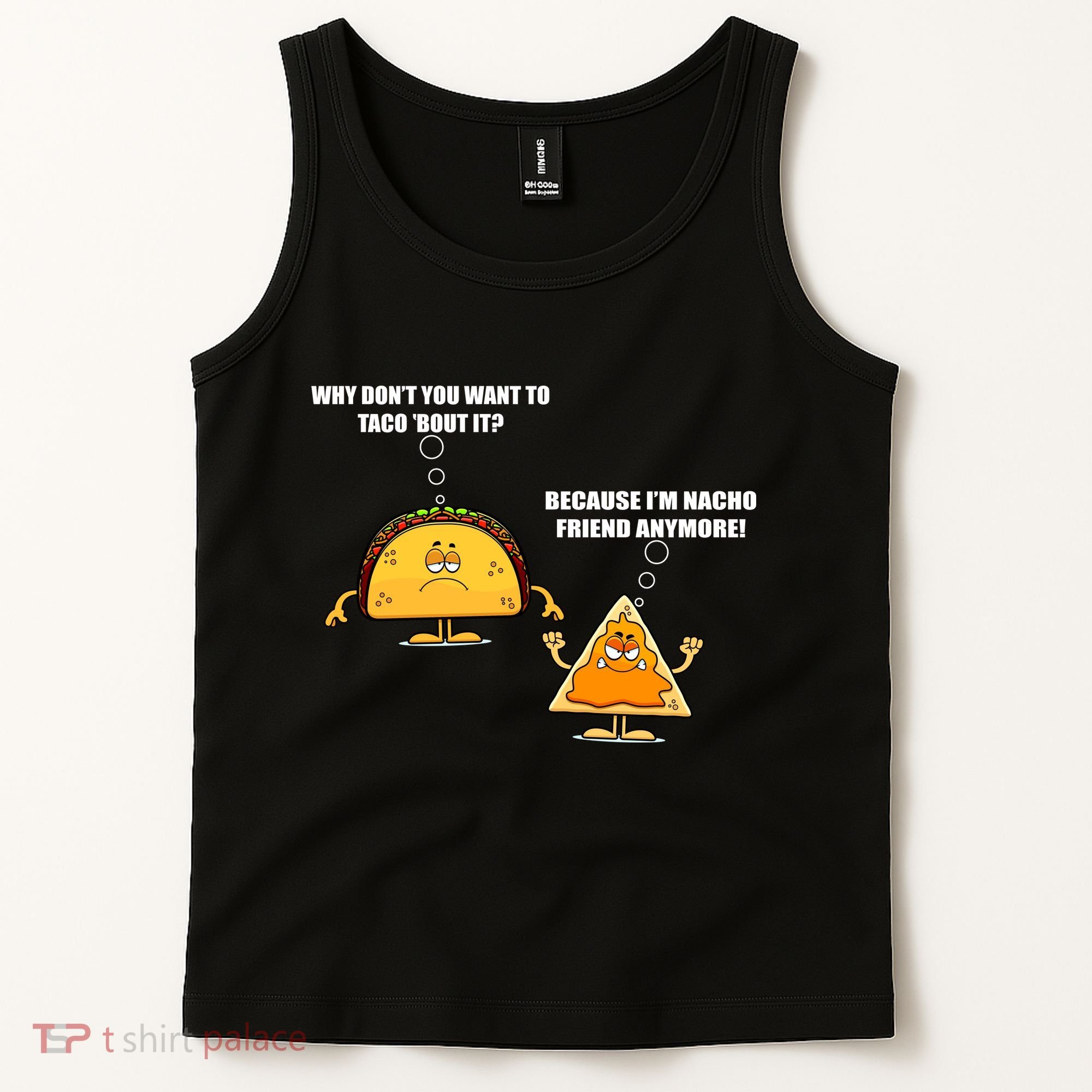 Wanna Taco Bout It Nacho Friend Tank Top