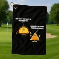 Wanna Taco Bout It Nacho Friend Golf Towel thumb 1
