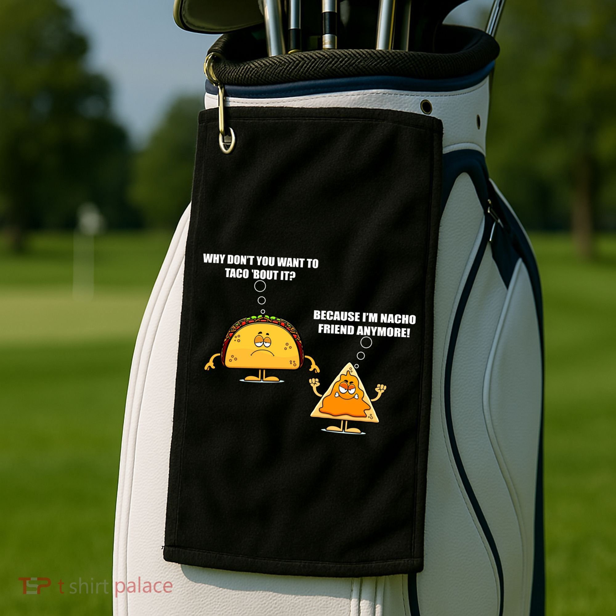 Wanna Taco Bout It Nacho Friend Golf Towel