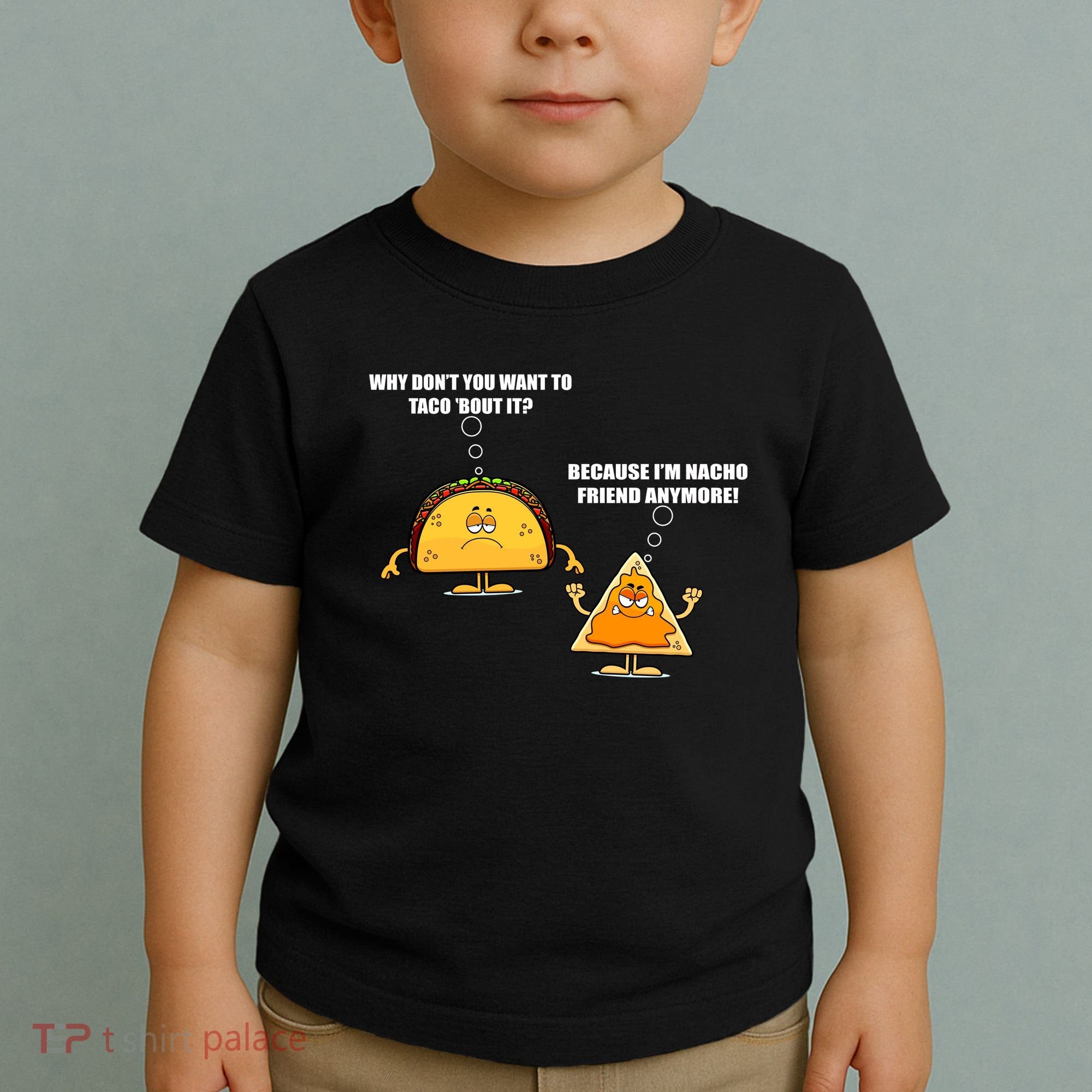 Wanna Taco Bout It Nacho Friend Toddler T-Shirt