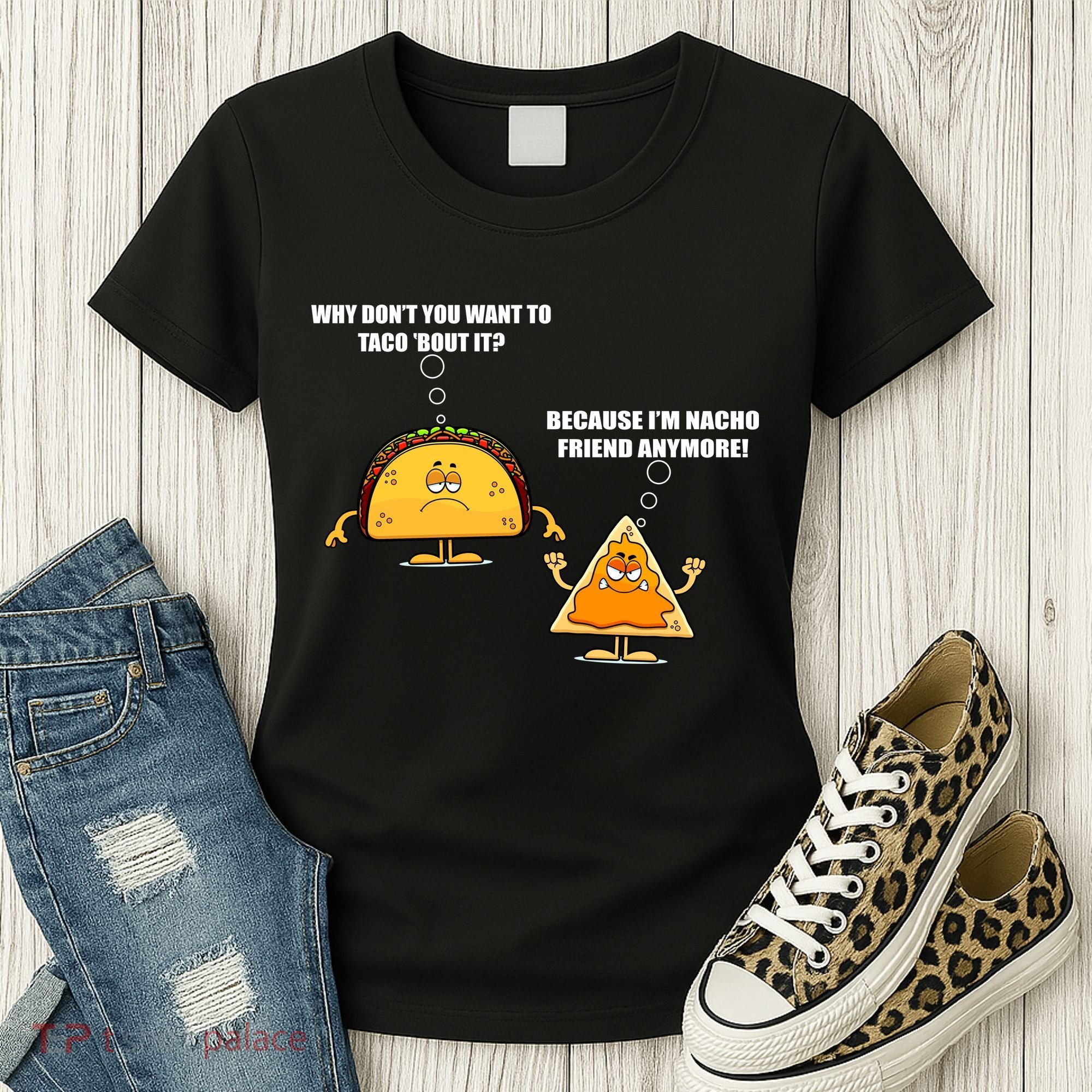 Wanna Taco Bout It Nacho Friend Women's T-Shirt
