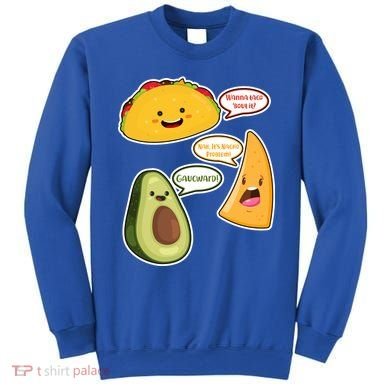 Wanna Taco Bout It Nacho Preoblem Gaucward Sweatshirt