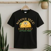 Wanna Taco Bout Jesus? Lettuce Pray T-Shirt thumb 2