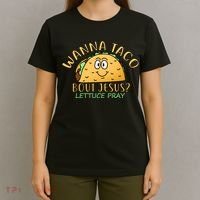 Wanna Taco Bout Jesus? Lettuce Pray T-Shirt thumb 4