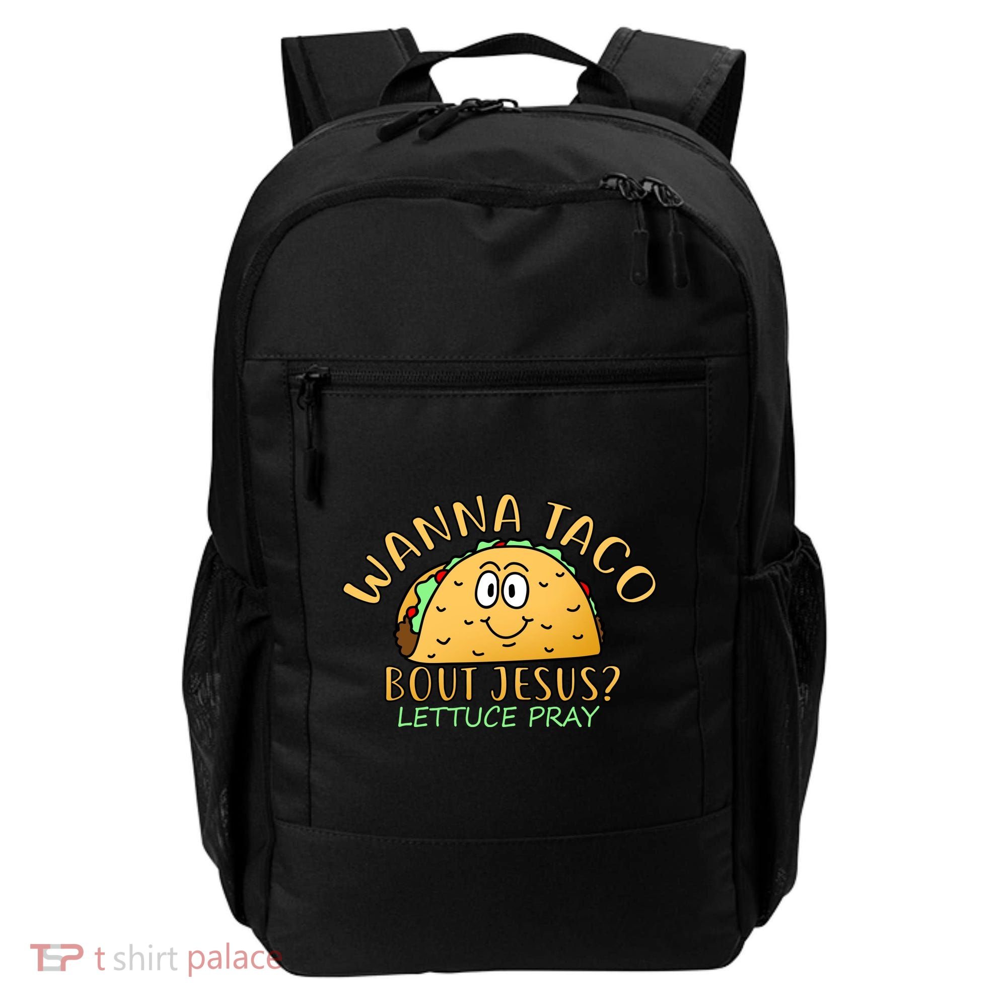 Wanna Taco Bout Jesus? Lettuce Pray Backpack