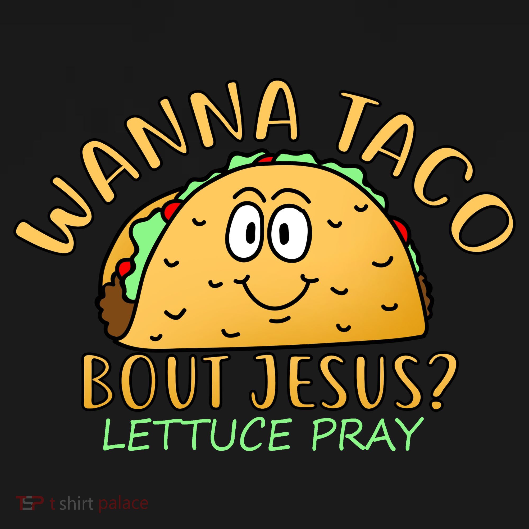 Wanna Taco Bout Jesus? Lettuce Pray Button