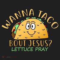 Wanna Taco Bout Jesus? Lettuce Pray Tumbler thumb 3