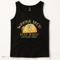 Wanna Taco Bout Jesus? Lettuce Pray Tank Top thumb 2