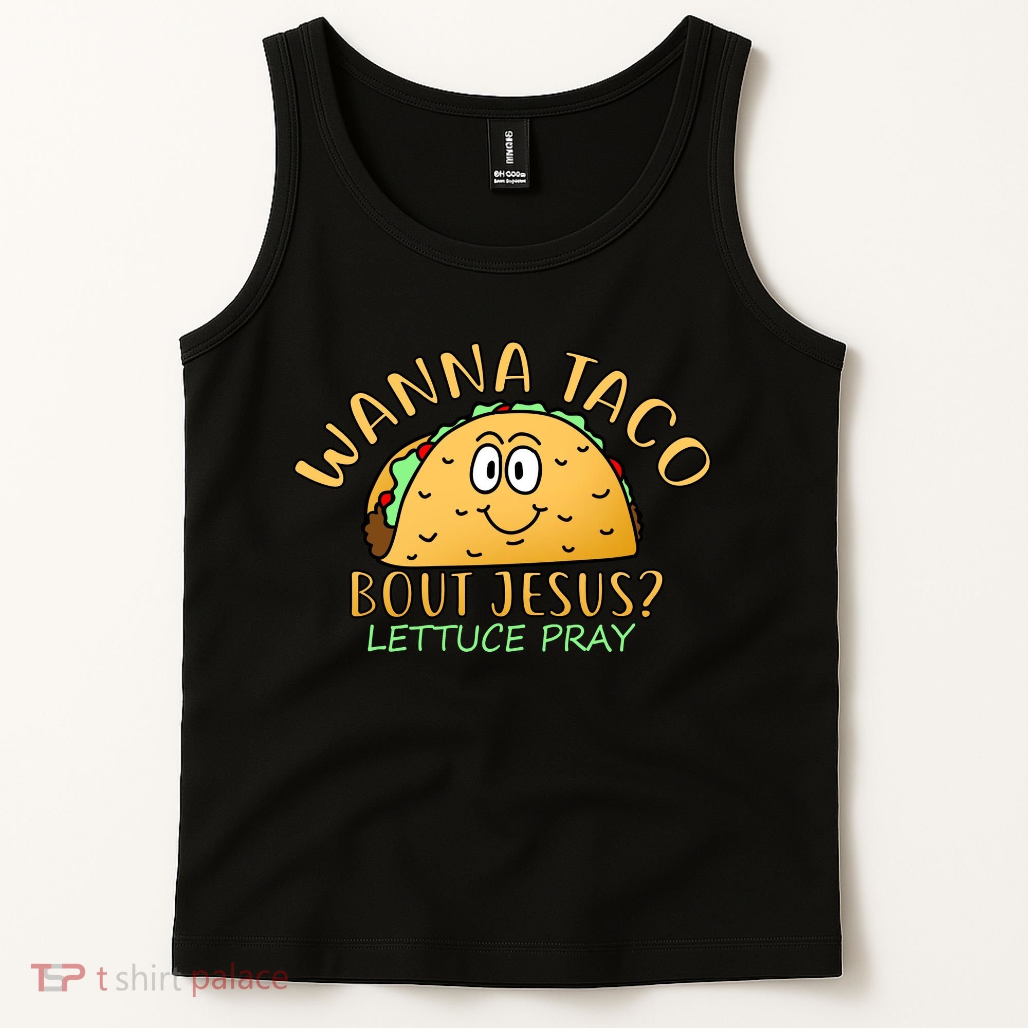Wanna Taco Bout Jesus? Lettuce Pray Tank Top
