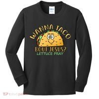 Wanna Taco Bout Jesus? Lettuce Pray Kids Long Sleeve Shirt thumb 0