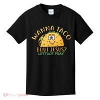 Wanna Taco Bout Jesus? Lettuce Pray Kids T-Shirt thumb 0