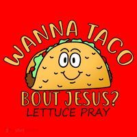 Wanna Taco Bout Jesus? Lettuce Pray Santa Hat thumb 1