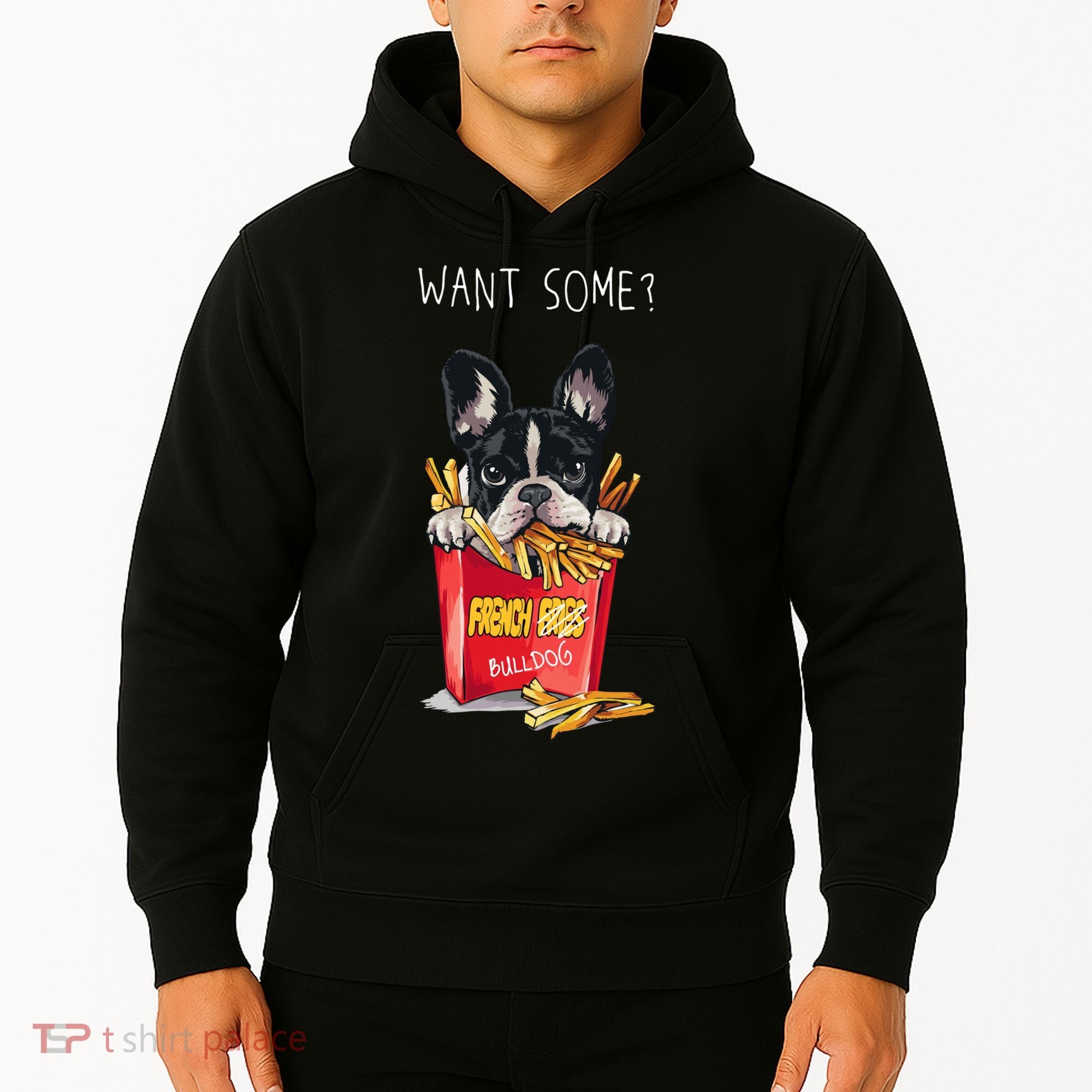 Want Some French Bulldog  Hoodie