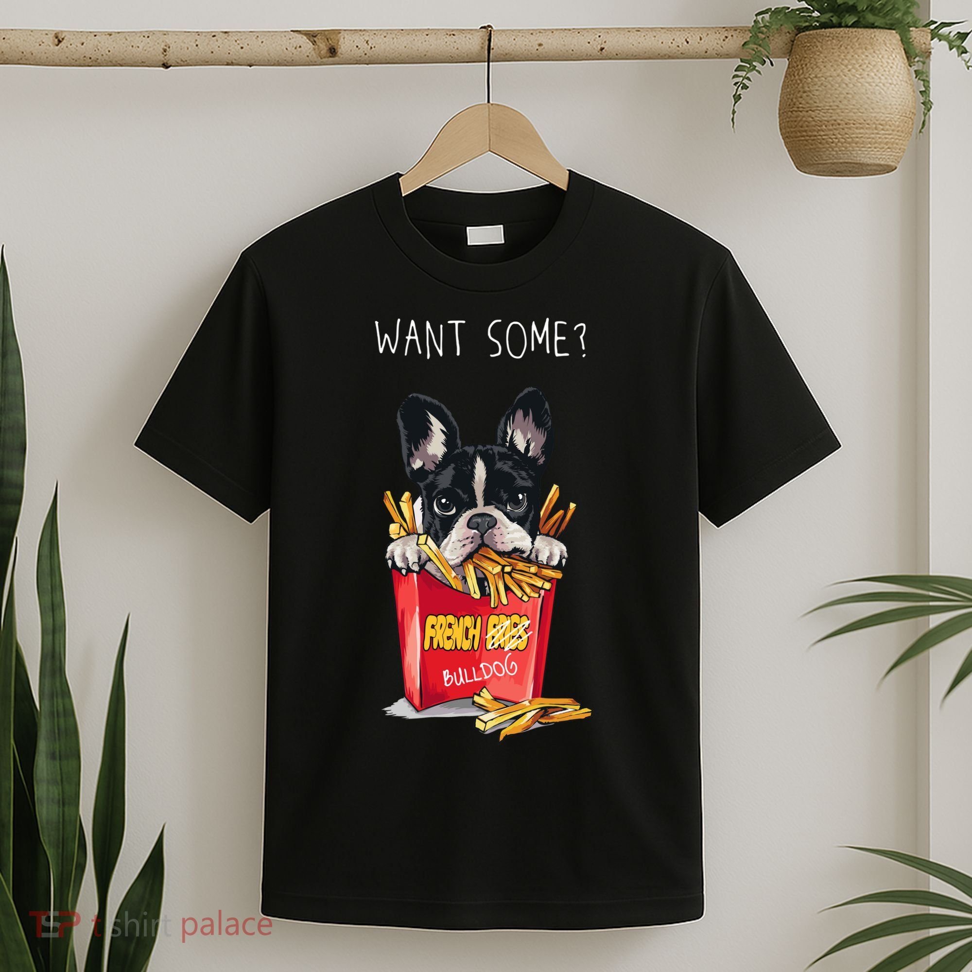 Want Some French Bulldog  T-Shirt