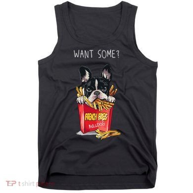 Want Some French Bulldog  Tank Top