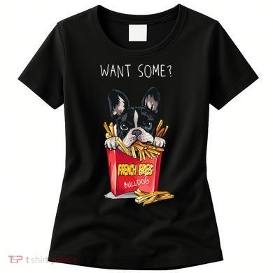 Want Some French Bulldog  Women's T-Shirt