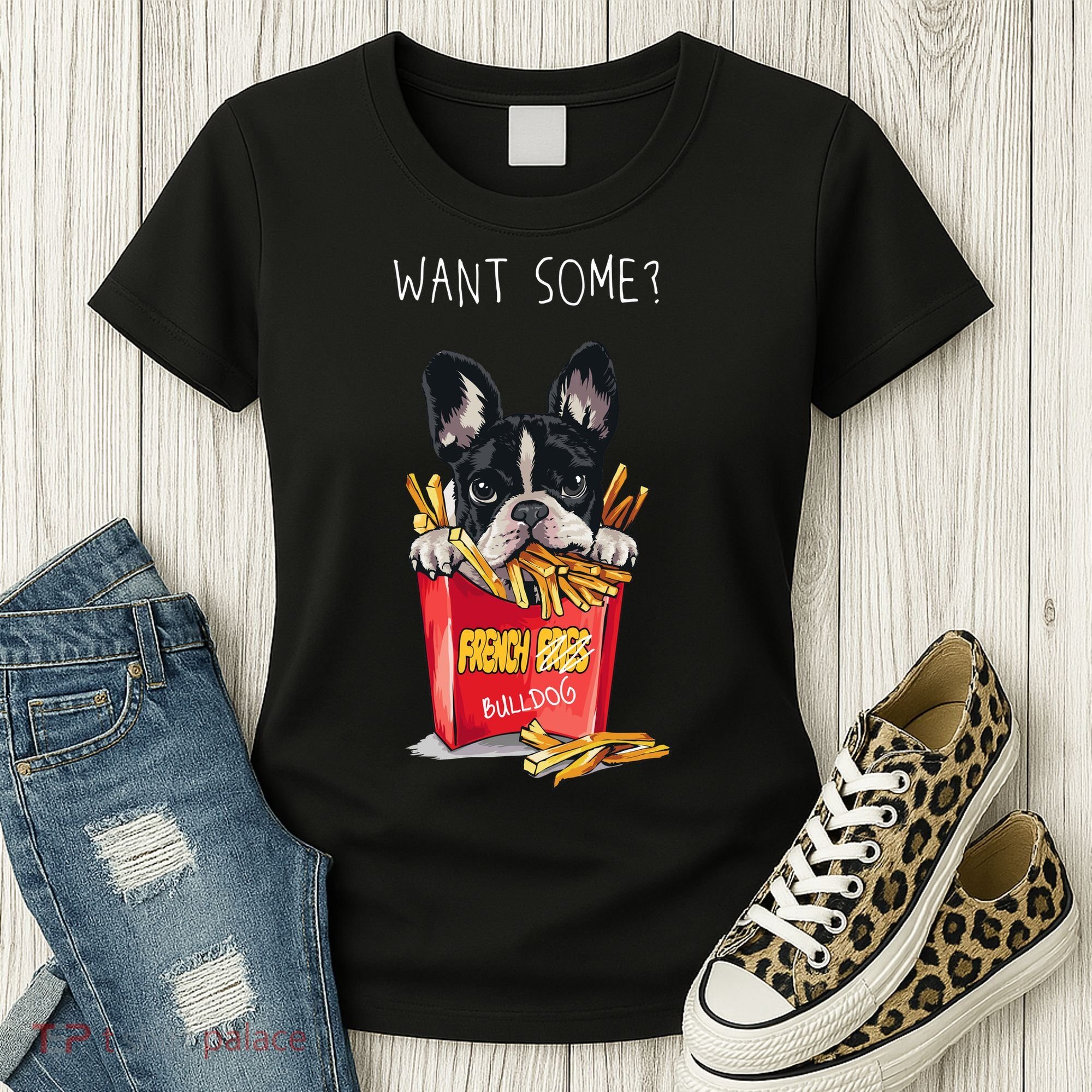 Want Some French Bulldog  Women's T-Shirt