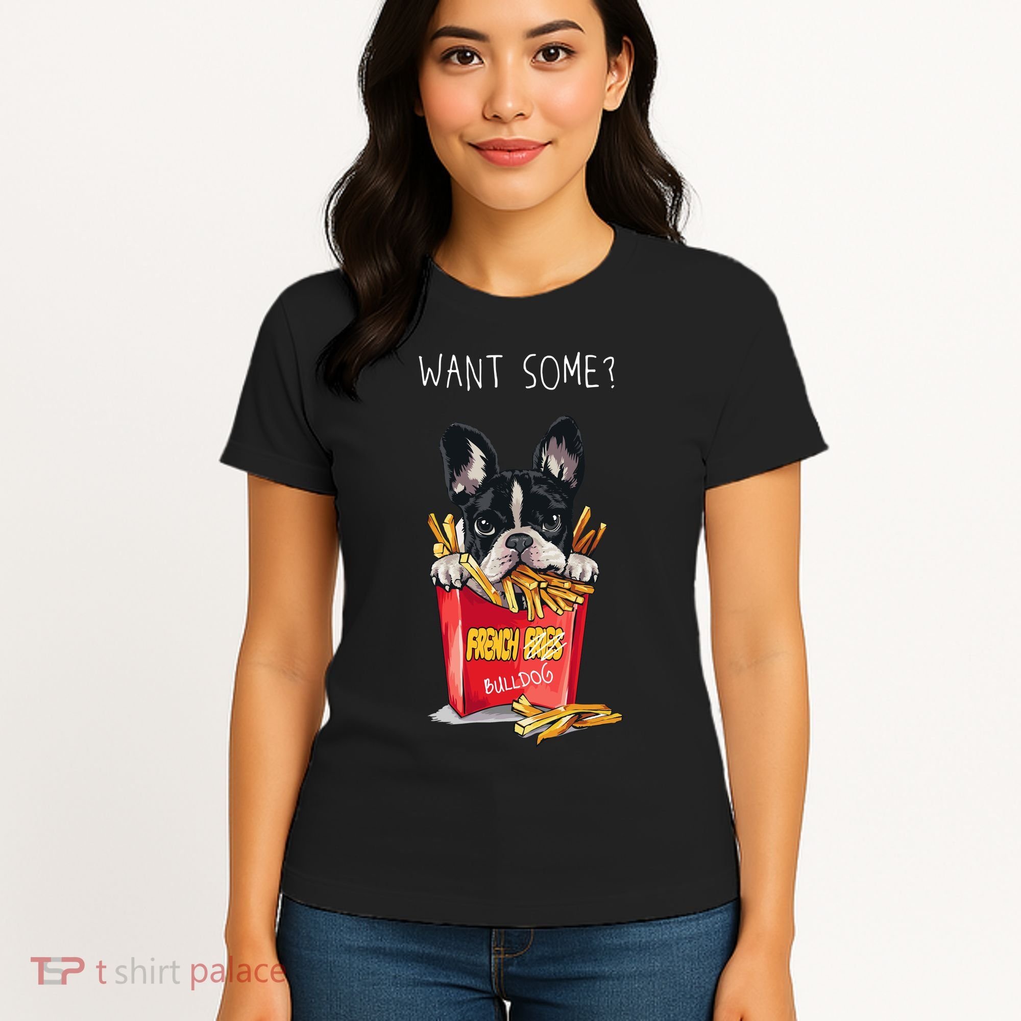 Want Some French Bulldog  Women's T-Shirt