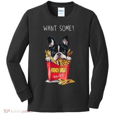 Want Some French Bulldog  Kids Long Sleeve Shirt
