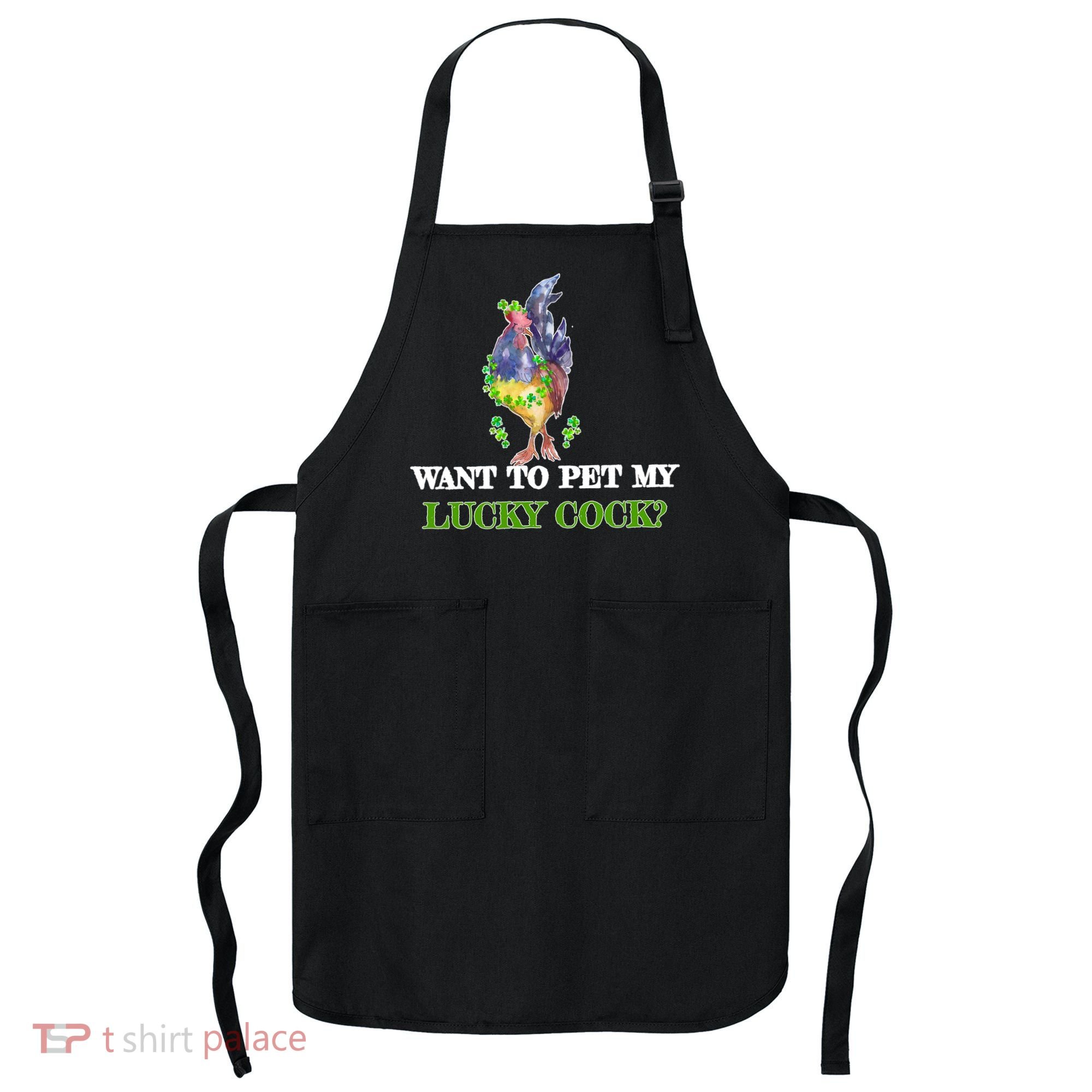 Want To Pet My Lucky Cock St Patrick's Day Apron