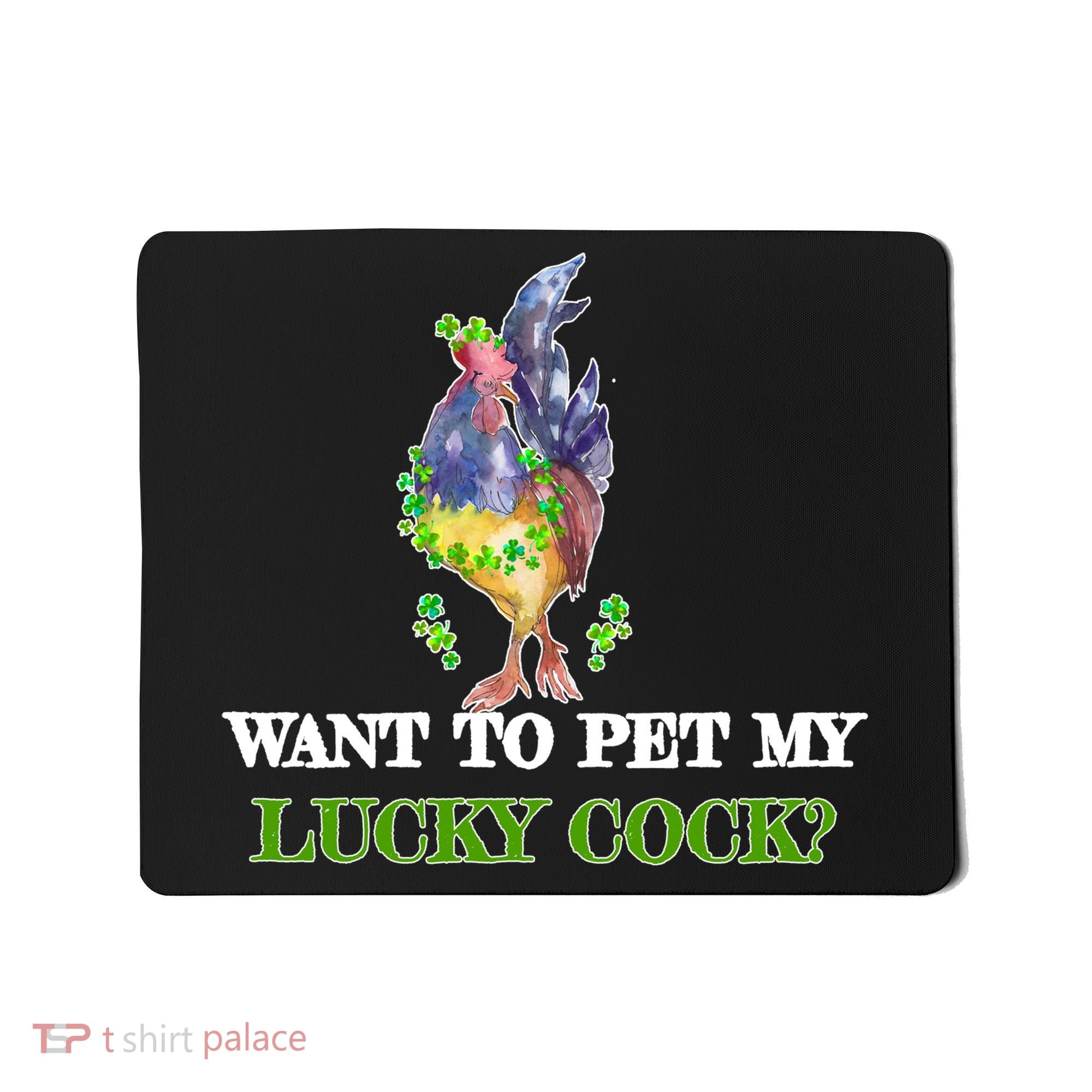 Want To Pet My Lucky Cock St Patrick's Day Mousepad