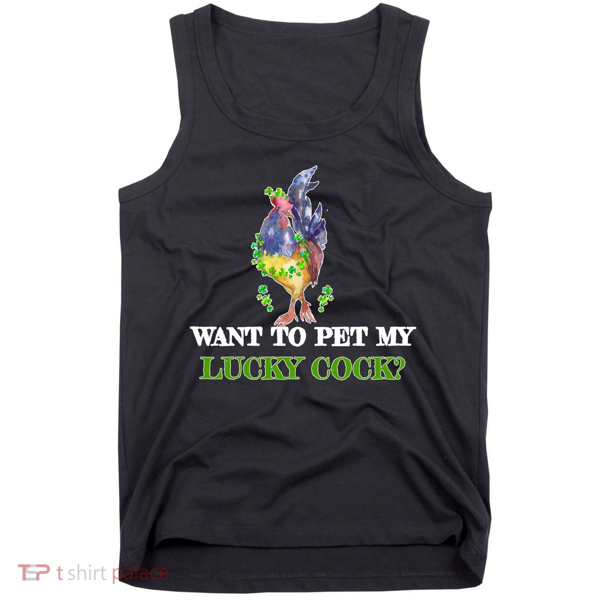 Want To Pet My Lucky Cock St Patrick's Day Tank Top