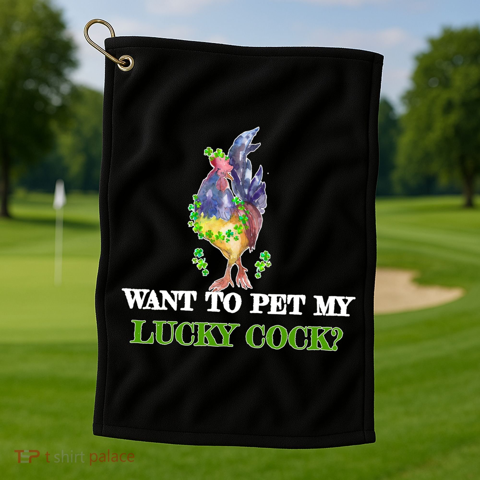 Want To Pet My Lucky Cock St Patrick's Day Golf Towel