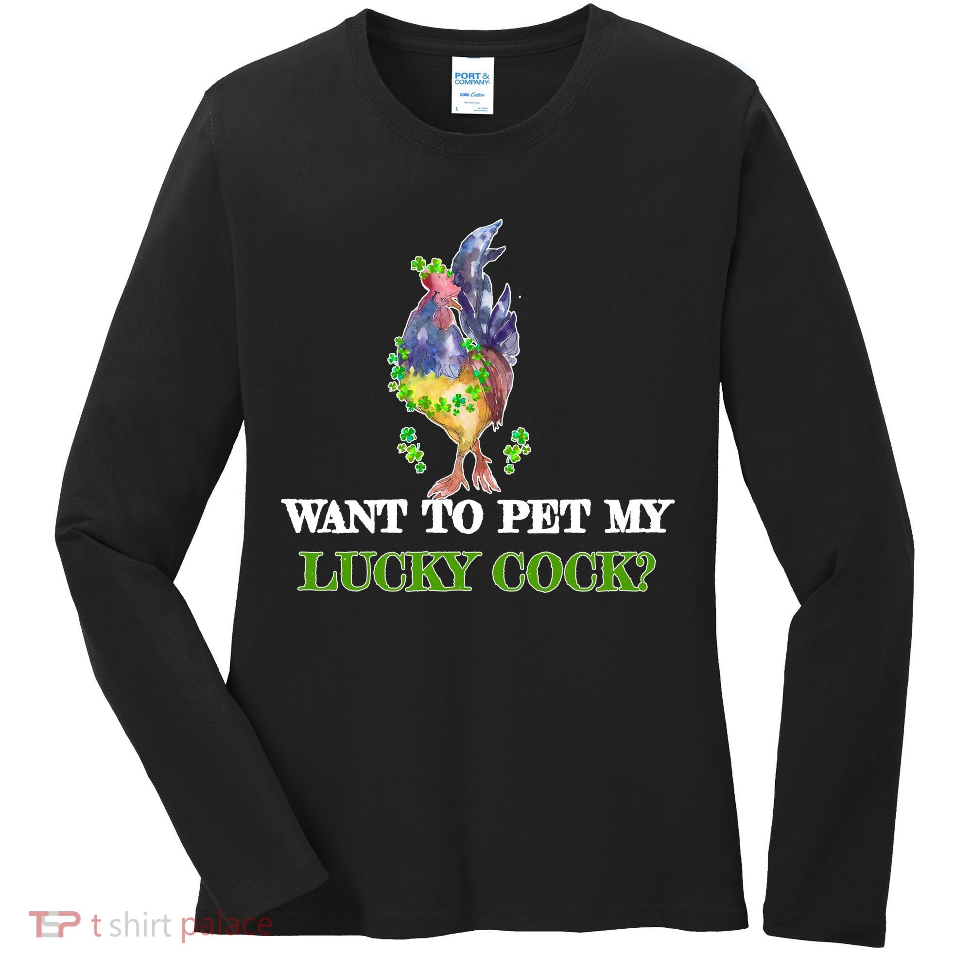 Want To Pet My Lucky Cock St Patrick's Day Women's Long Sleeve Shirt