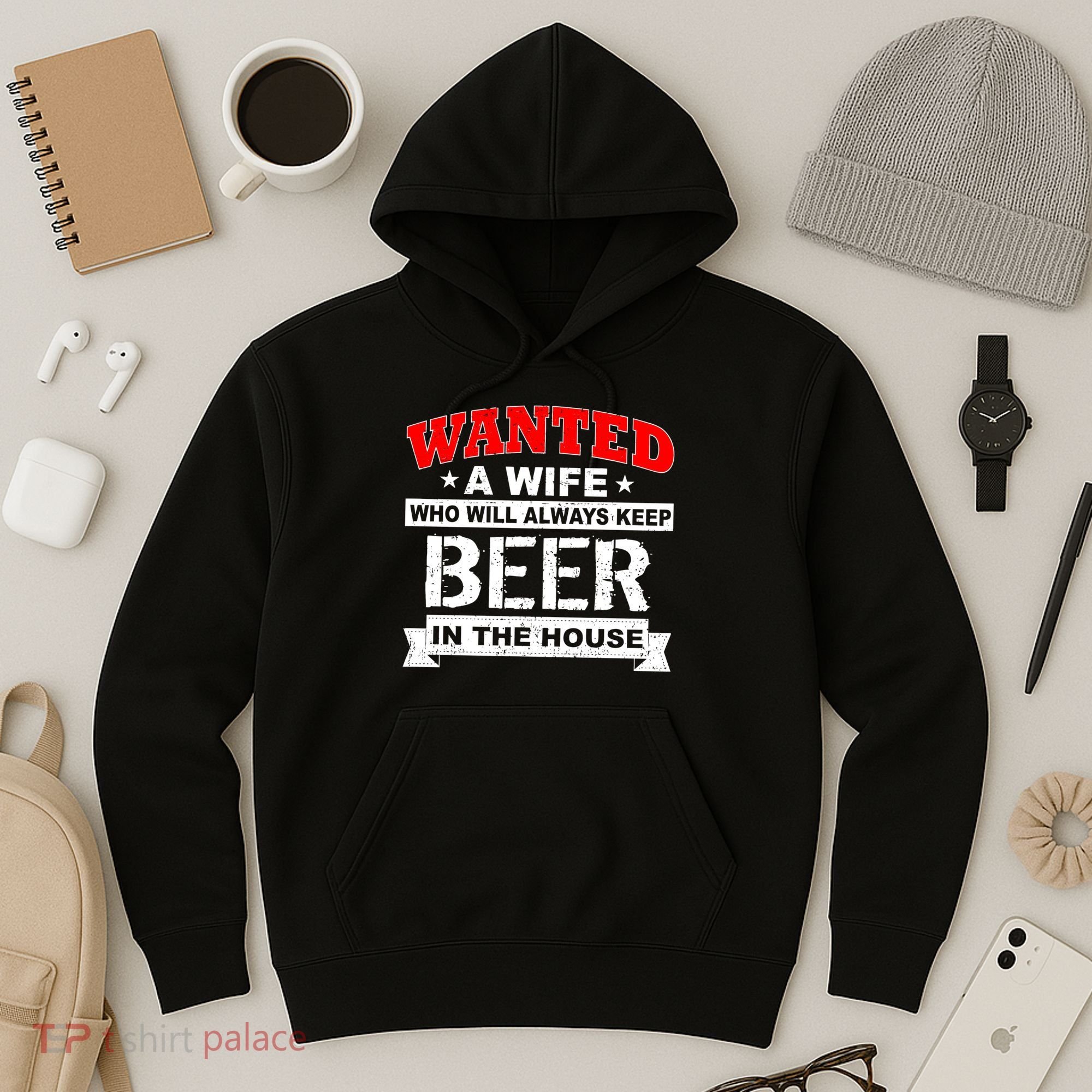 Wanted A Wife Who Will Always Keep Beer Hoodie