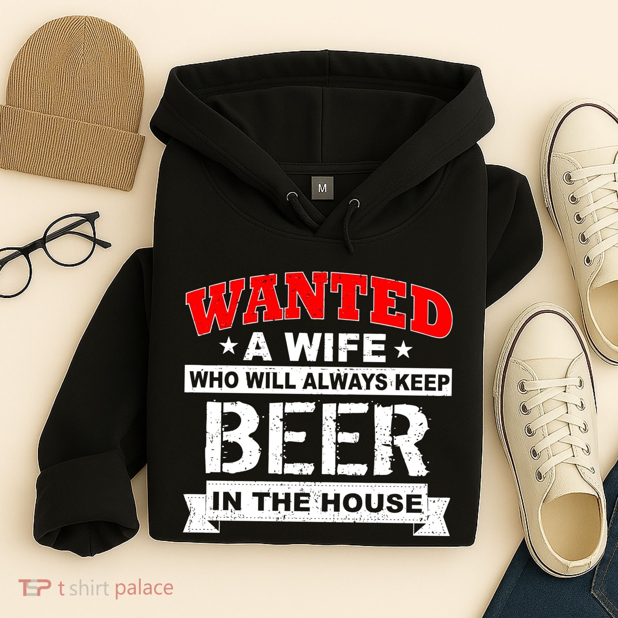 Wanted A Wife Who Will Always Keep Beer Hoodie