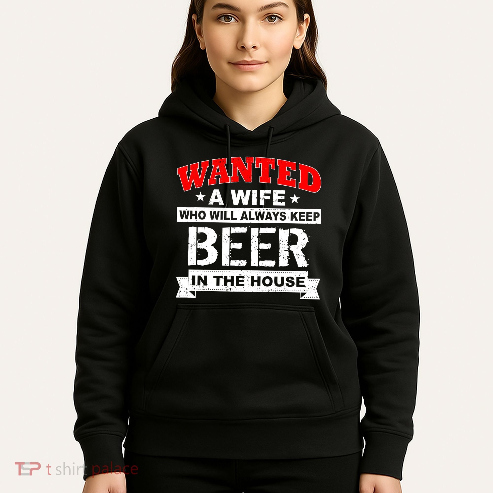 Wanted A Wife Who Will Always Keep Beer Hoodie