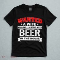 Wanted A Wife Who Will Always Keep Beer T-Shirt thumb 5