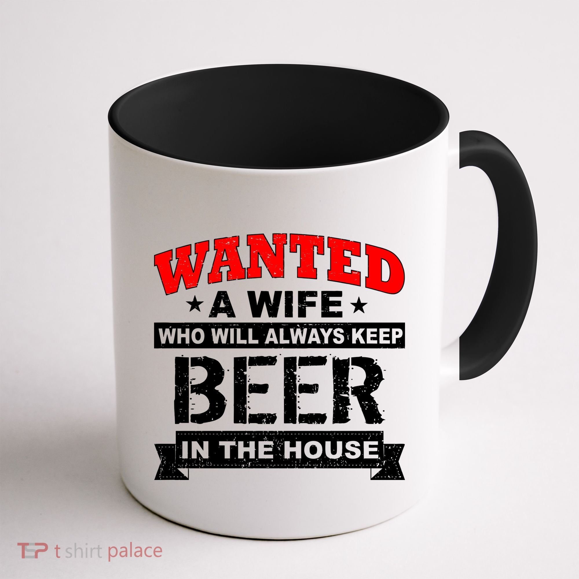 Wanted A Wife Who Will Always Keep Beer Coffee Mug