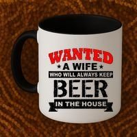 Wanted A Wife Who Will Always Keep Beer Coffee Mug thumb 2
