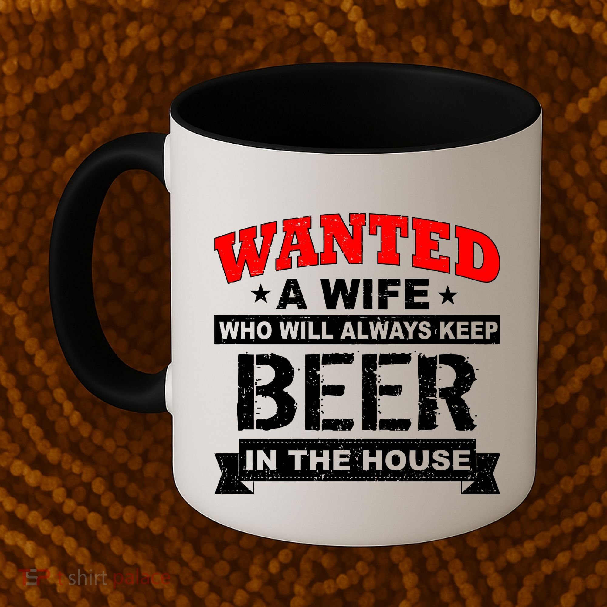 Wanted A Wife Who Will Always Keep Beer Coffee Mug