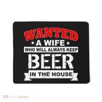 Wanted A Wife Who Will Always Keep Beer Mousepad thumb 0