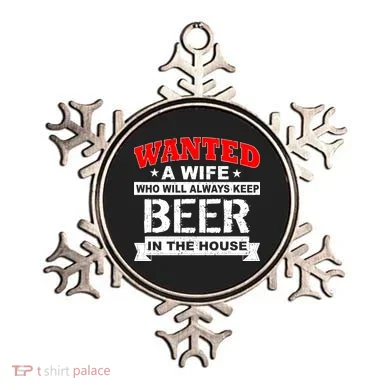 Wanted A Wife Who Will Always Keep Beer Ornament