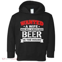 Wanted A Wife Who Will Always Keep Beer Toddler Hoodie thumb 0