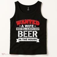 Wanted A Wife Who Will Always Keep Beer Tank Top thumb 2